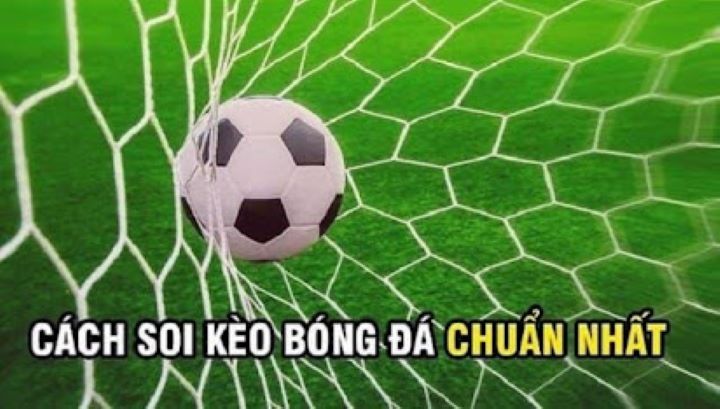 Cách soi tỷ lệ kèo bóng đá châu Á, châu Âu